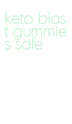 keto blast gummies safe