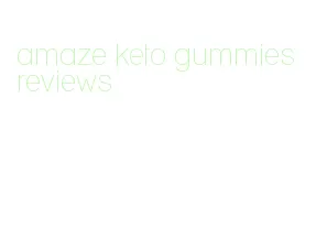 amaze keto gummies reviews