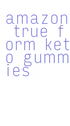 amazon true form keto gummies