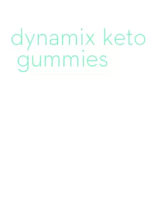 dynamix keto gummies