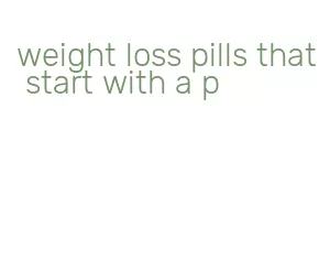 weight loss pills that start with a p