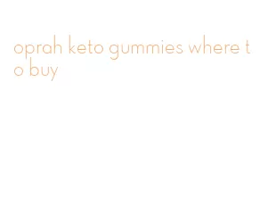oprah keto gummies where to buy