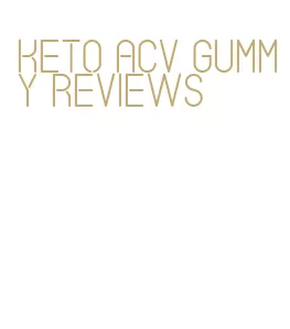 keto acv gummy reviews