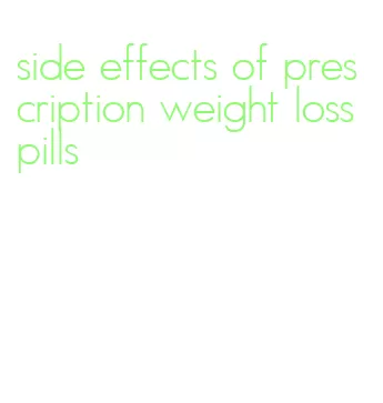 side effects of prescription weight loss pills