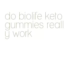 do biolife keto gummies really work