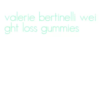 valerie bertinelli weight loss gummies
