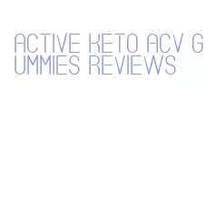 active keto acv gummies reviews