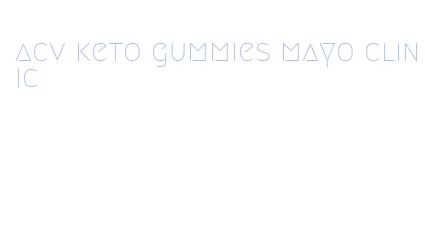 acv keto gummies mayo clinic