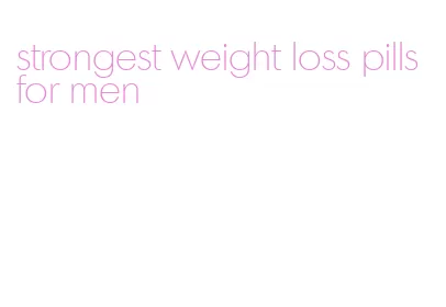 strongest weight loss pills for men