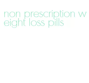 non prescription weight loss pills