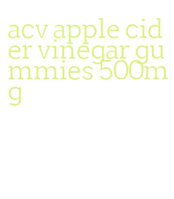 acv apple cider vinegar gummies 500mg