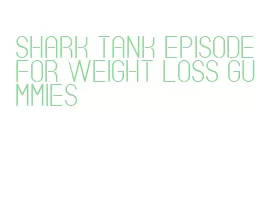 shark tank episode for weight loss gummies