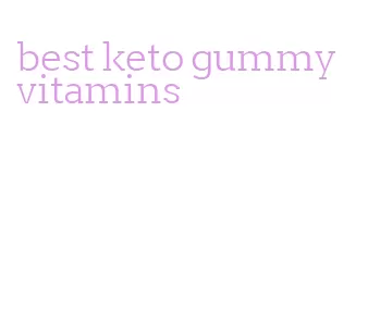 best keto gummy vitamins