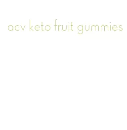 acv keto fruit gummies