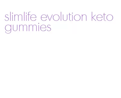 slimlife evolution keto gummies