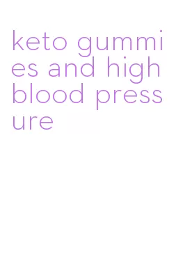keto gummies and high blood pressure