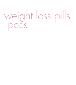 weight loss pills pcos