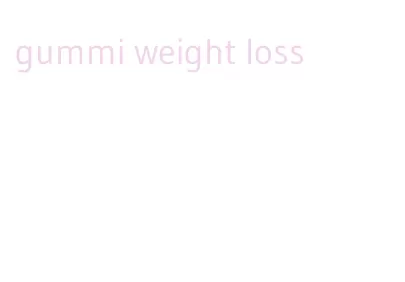 gummi weight loss
