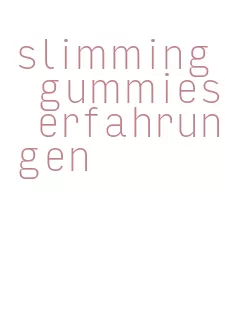 slimming gummies erfahrungen