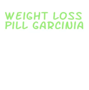 weight loss pill garcinia