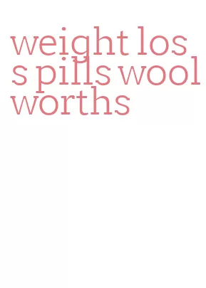 weight loss pills woolworths