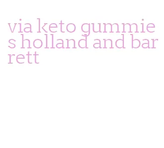 via keto gummies holland and barrett