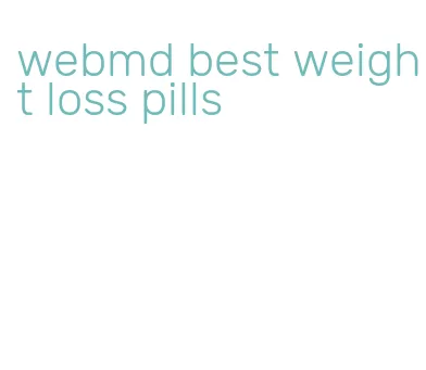 webmd best weight loss pills