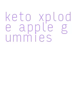 keto xplode apple gummies