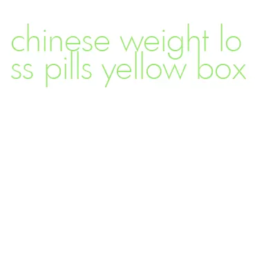 chinese weight loss pills yellow box
