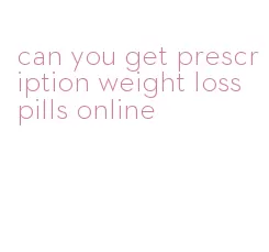 can you get prescription weight loss pills online