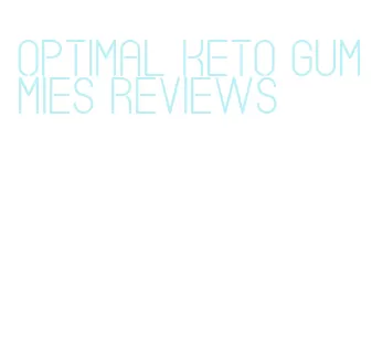 optimal keto gummies reviews