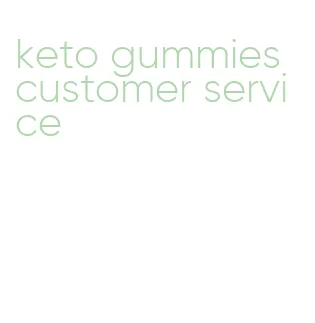 keto gummies customer service