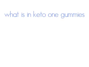 what is in keto one gummies