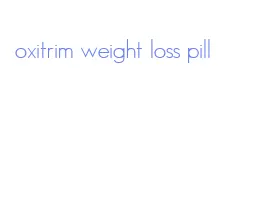 oxitrim weight loss pill