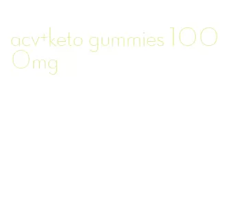 acv+keto gummies 1000mg