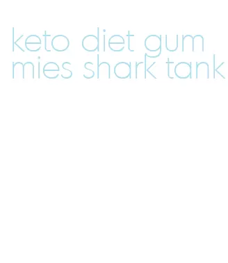 keto diet gummies shark tank