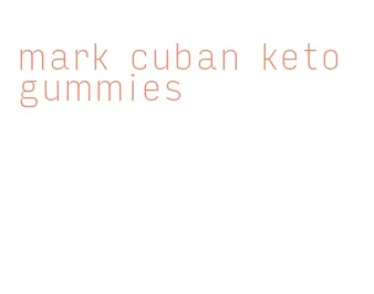 mark cuban keto gummies