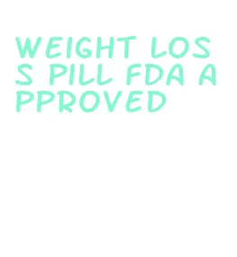 weight loss pill fda approved