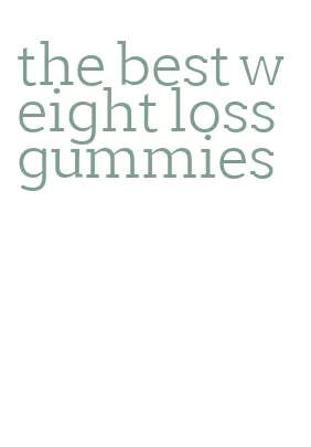 the best weight loss gummies