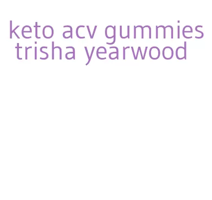 keto acv gummies trisha yearwood