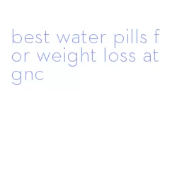 best water pills for weight loss at gnc