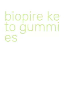 biopire keto gummies