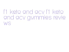 f1 keto and acv f1 keto and acv gummies reviews