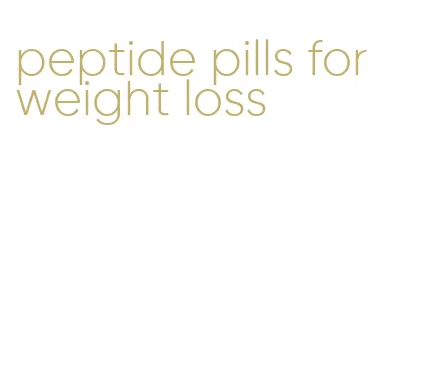 peptide pills for weight loss