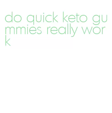 do quick keto gummies really work
