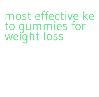 most effective keto gummies for weight loss