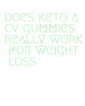does keto acv gummies really work for weight loss