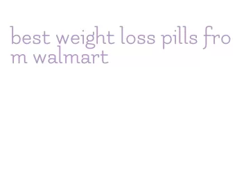 best weight loss pills from walmart