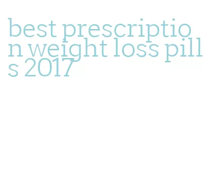 best prescription weight loss pills 2017