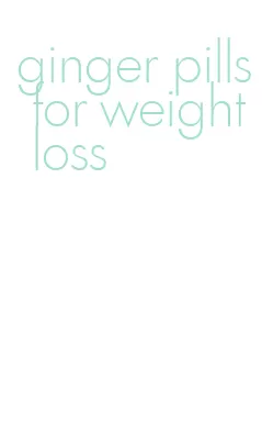 ginger pills for weight loss